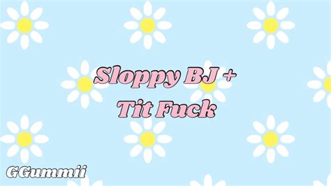 sloppy titty fuck|102: Sloppy BJ And Titty Fuck